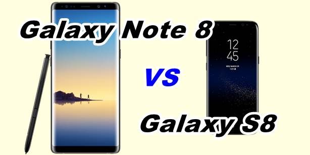 Galaxy note8 vs galaxy s8