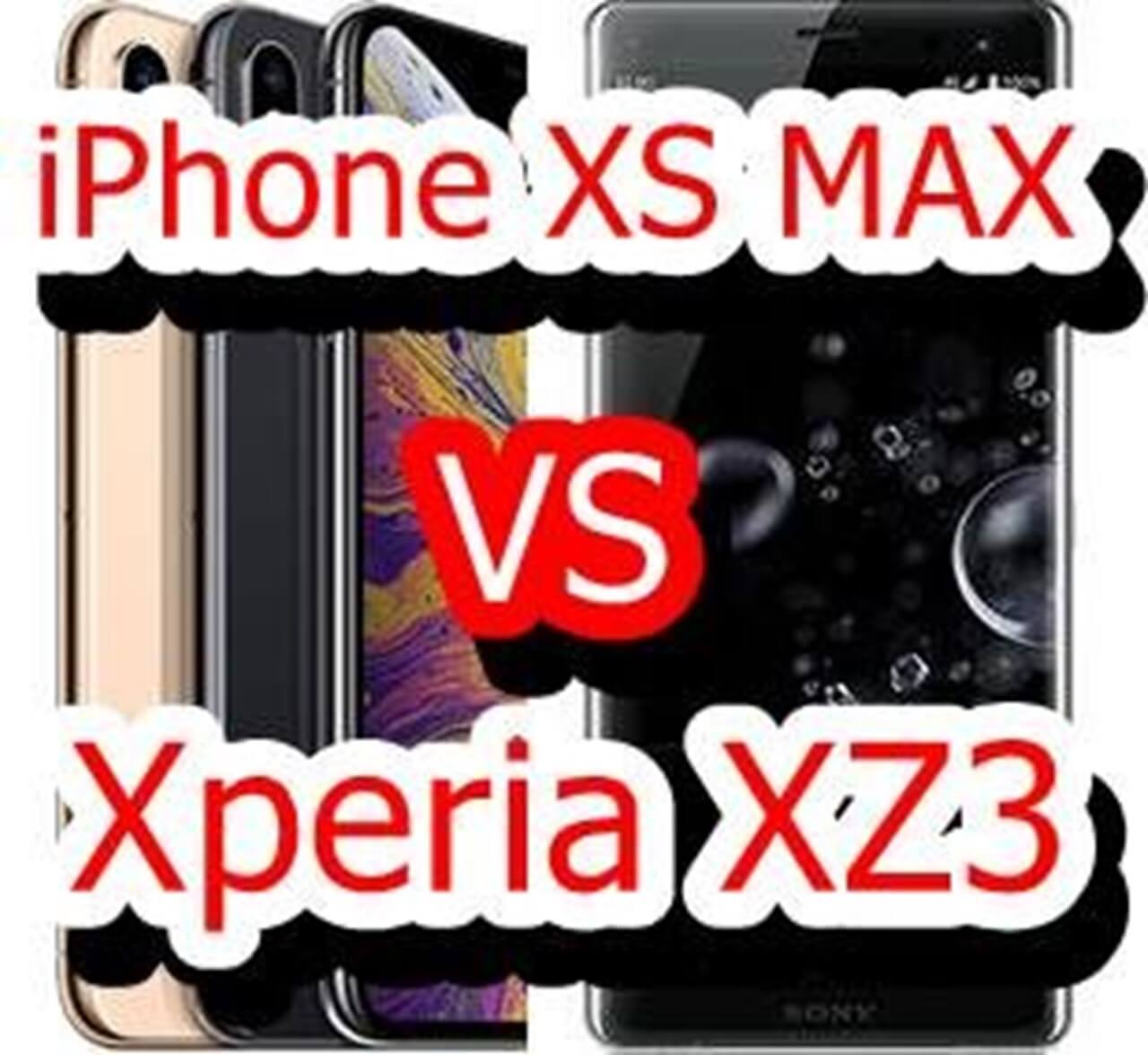 「iPhone XS MAX」と「Xperia XZ3 ]