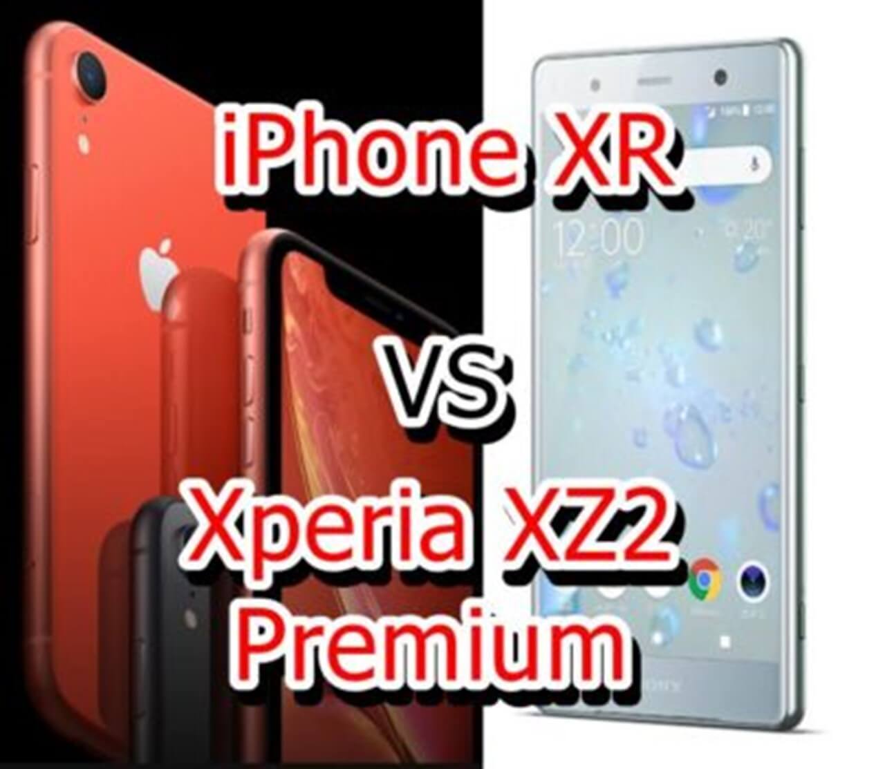 s-iPhone XR vs s Xperia XZ2 Premium